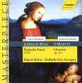 German Mass (Schubert), 3 Motets, Fest und Gedenksprche (Brahms)